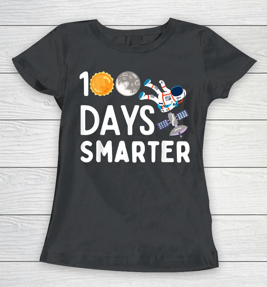 100 Days Smarter Happy 100Th Day Of School Moon Astronaut Women T-Shirt