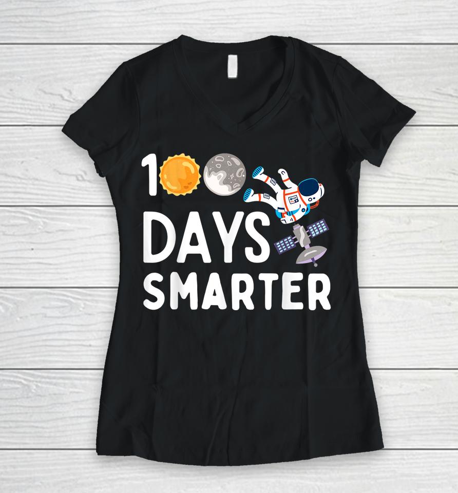 100 Days Smarter Happy 100Th Day Of School Moon Astronaut Women V-Neck T-Shirt