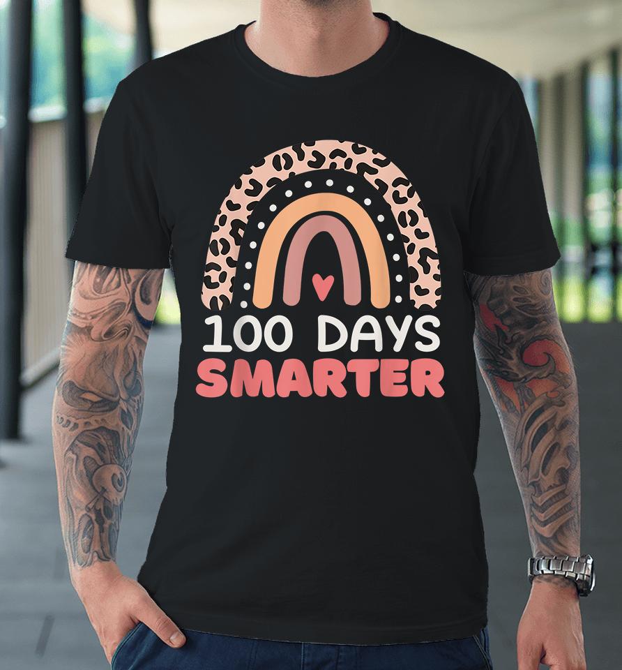 100 Days Smarter Happy 100Th Day Of School Rainbow Leopard Premium T-Shirt