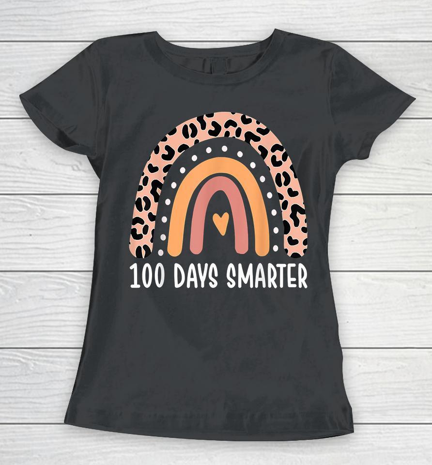 100 Days Smarter Rainbow 100Th Day Of School Women T-Shirt