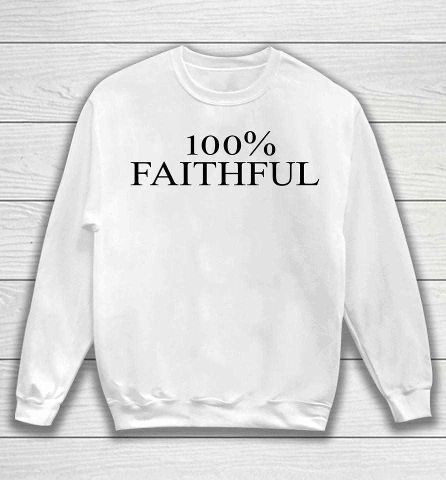 100% Faithful Sweatshirt