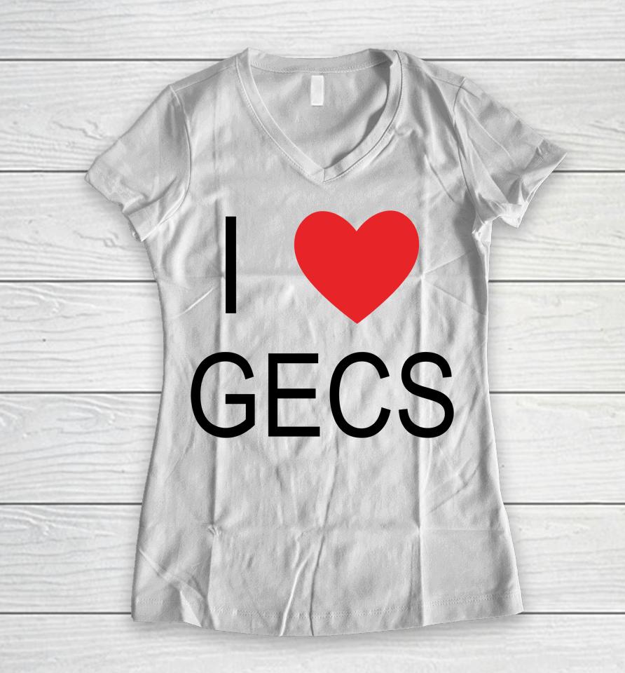 100 Gecs Merch I Love Gecs Women V-Neck T-Shirt