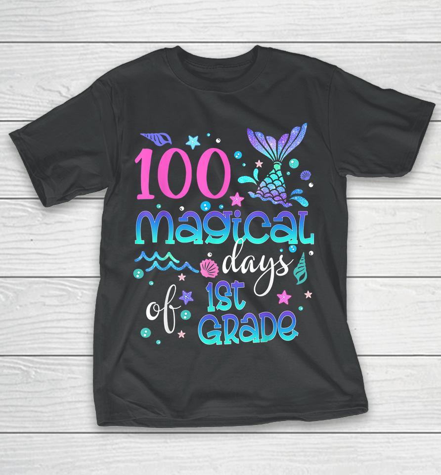 100 Magical Days Of 1St Grade Mermaid  Dysptmfx46Rk T-Shirt