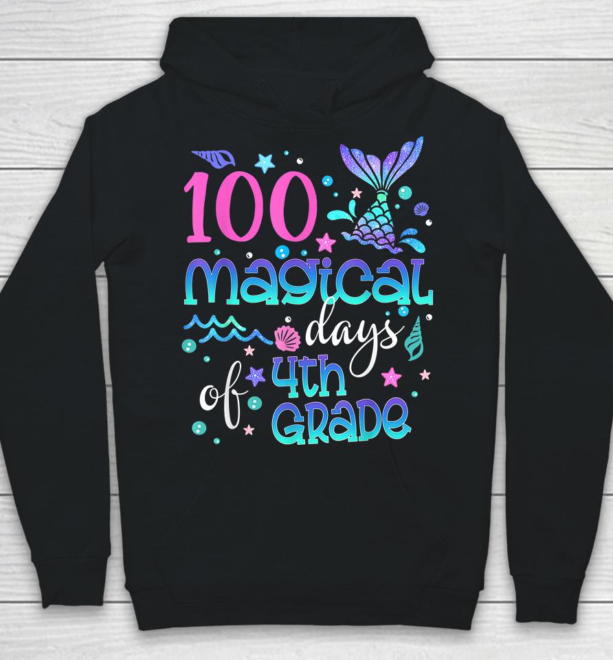 100 Magical Days Of 4Th Grade Mermaid Hoodie