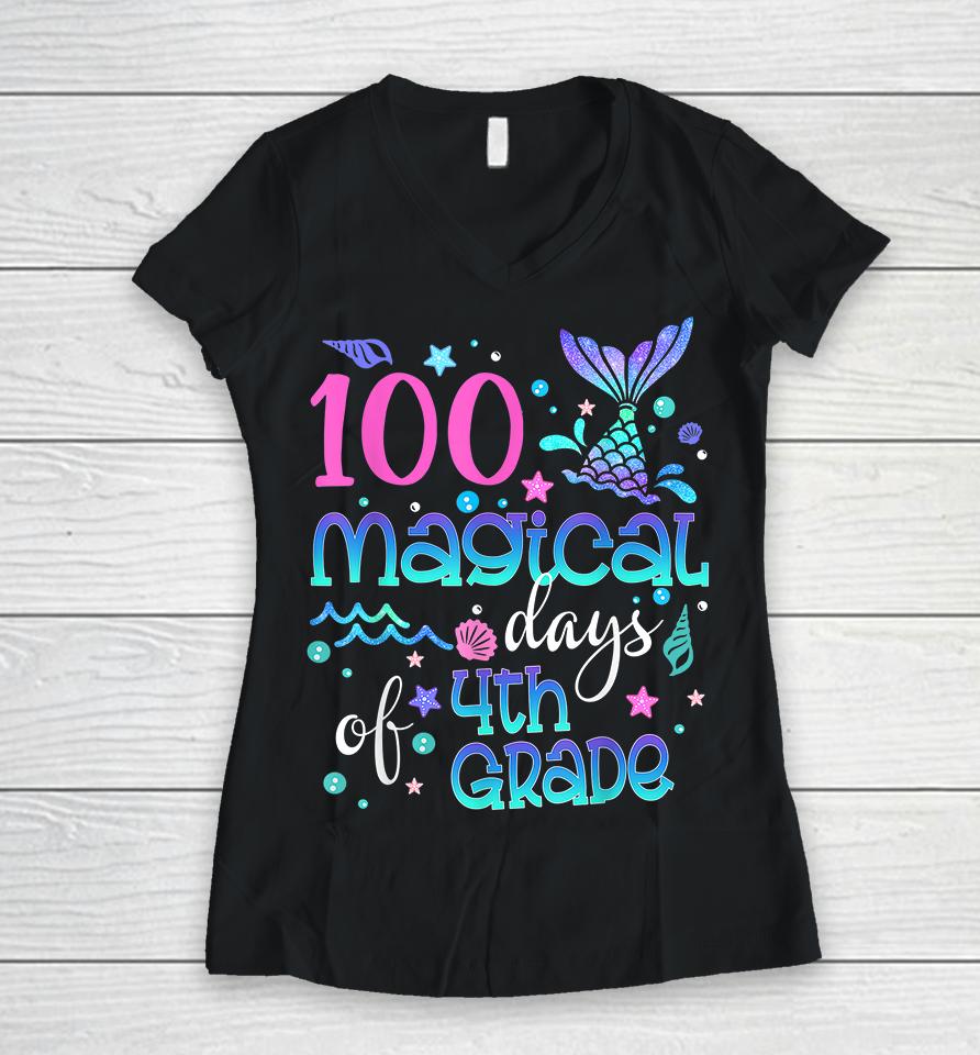 100 Magical Days Of 4Th Grade Mermaid Women V-Neck T-Shirt
