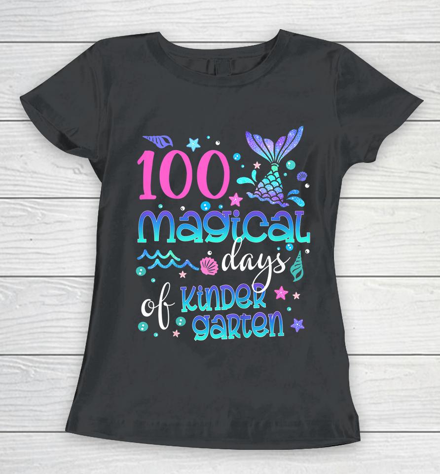 100 Magical Days Of Kindergarten Mermaid Women T-Shirt
