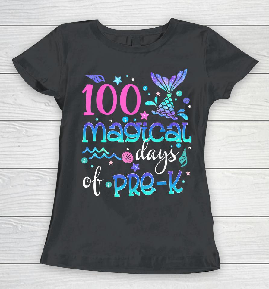 100 Magical Days Of Pre Kinder Mermaid Women T-Shirt