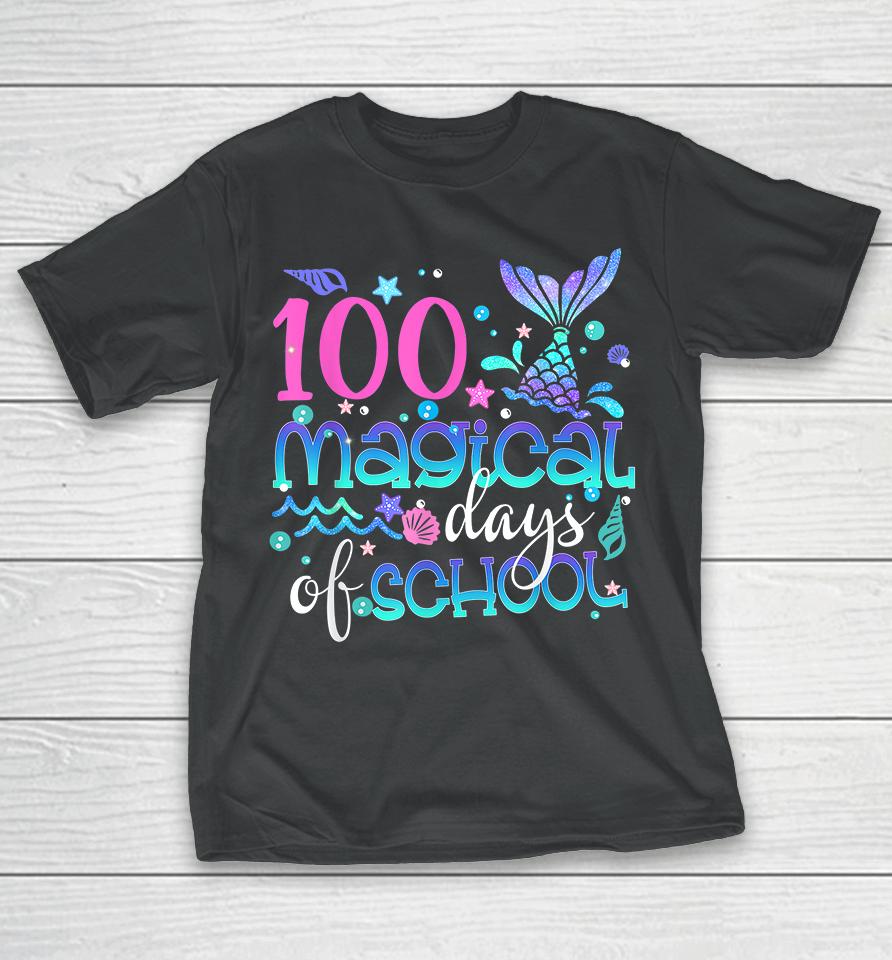 100 Magical Days Of School Mermaid T-Shirt