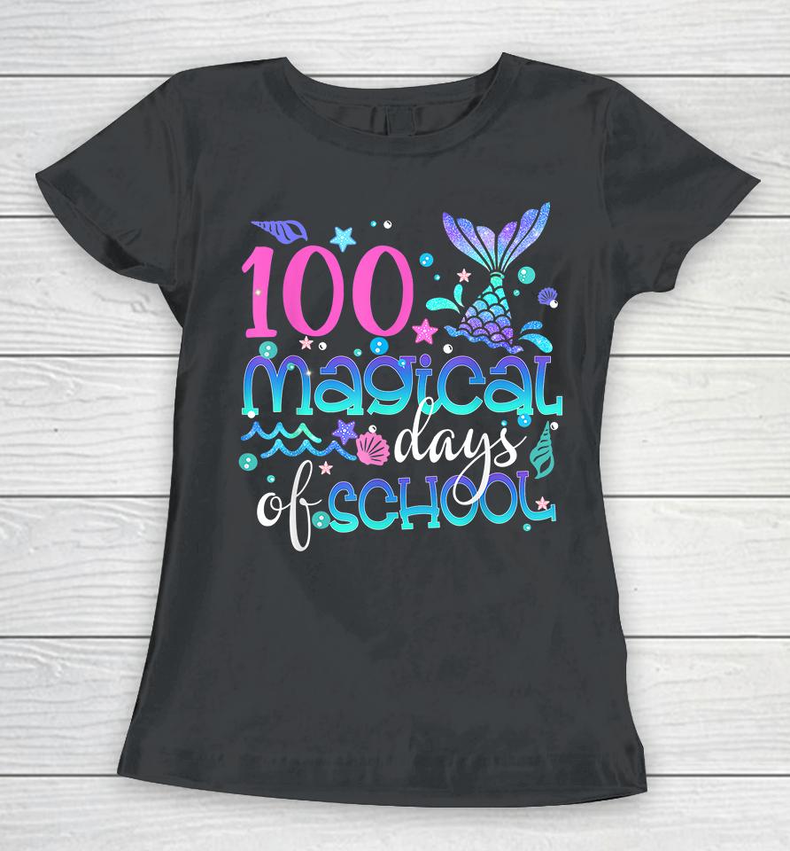 100 Magical Days Of School Mermaid Women T-Shirt
