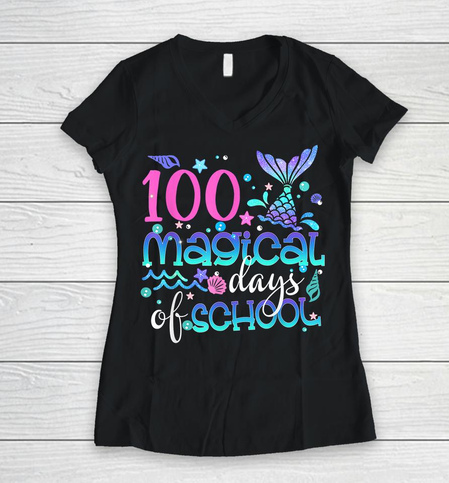 100 Magical Days Of School Mermaid Women V-Neck T-Shirt