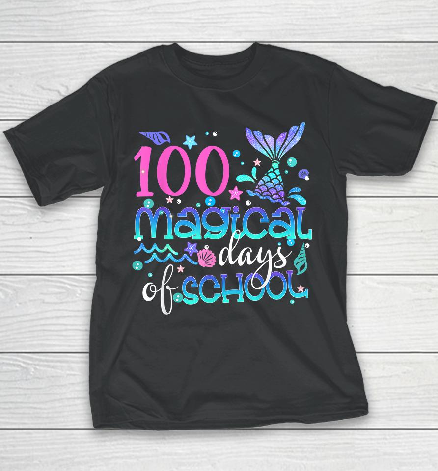 100 Magical Days Of School Mermaid Youth T-Shirt