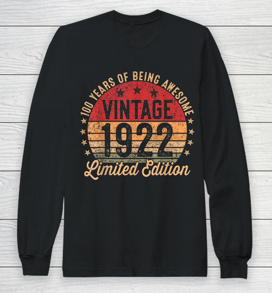 100 Year Old Vintage 1922 Limited Edition 100Th Birthday Long Sleeve T-Shirt