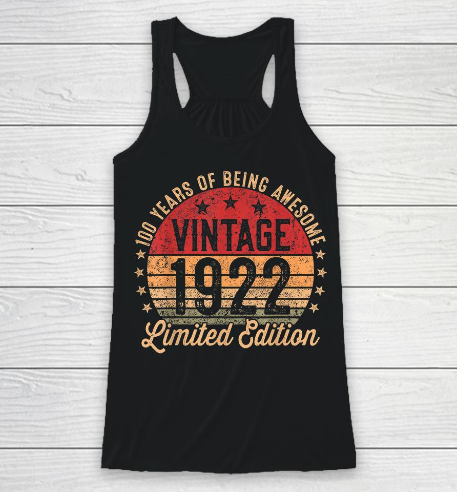 100 Year Old Vintage 1922 Limited Edition 100Th Birthday Racerback Tank