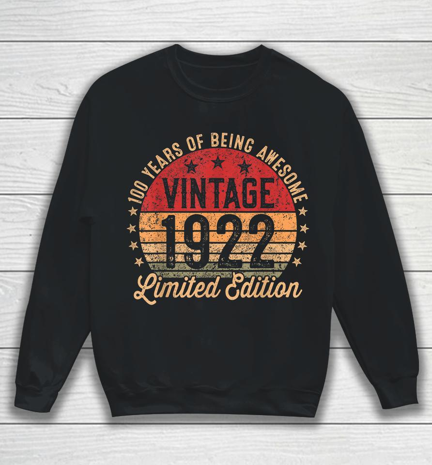 100 Year Old Vintage 1922 Limited Edition 100Th Birthday Sweatshirt