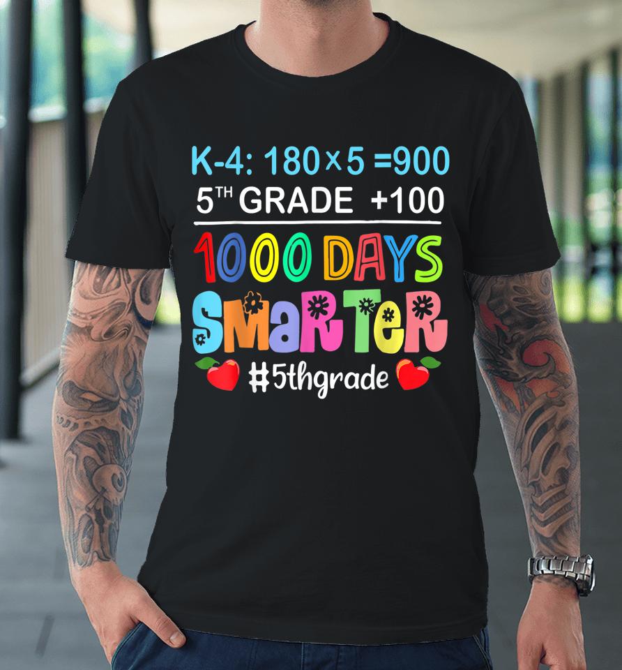 1000 Days Smarter Fifth 5Th Grade Teacher Student School Premium T-Shirt