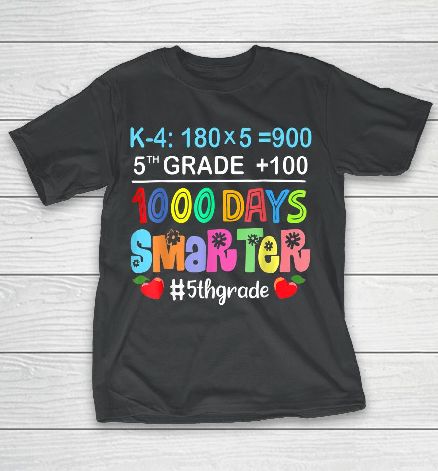 1000 Days Smarter Fifth 5Th Grade Teacher Student School T-Shirt