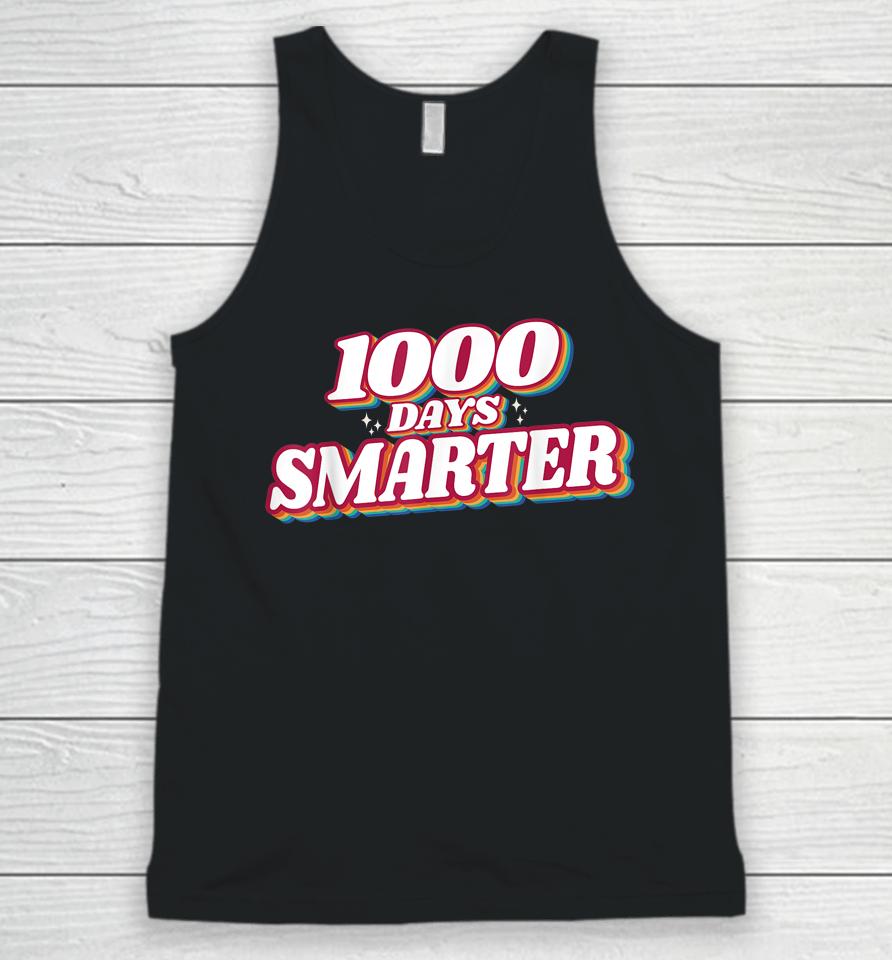 1000 Days Smarter Happy 1000Th Day Of School Teacher Student Unisex Tank Top