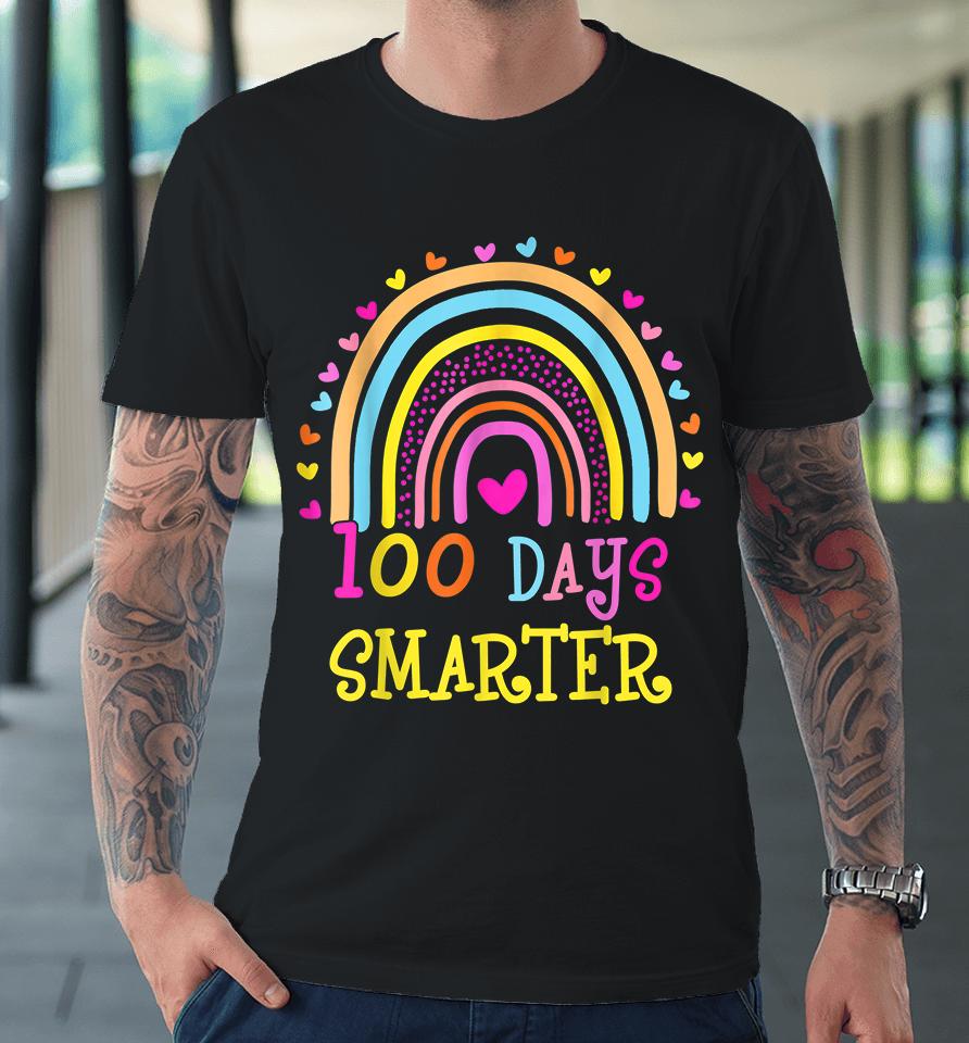 100Th Day Of School 100 Days Smarter Rainbow Premium T-Shirt