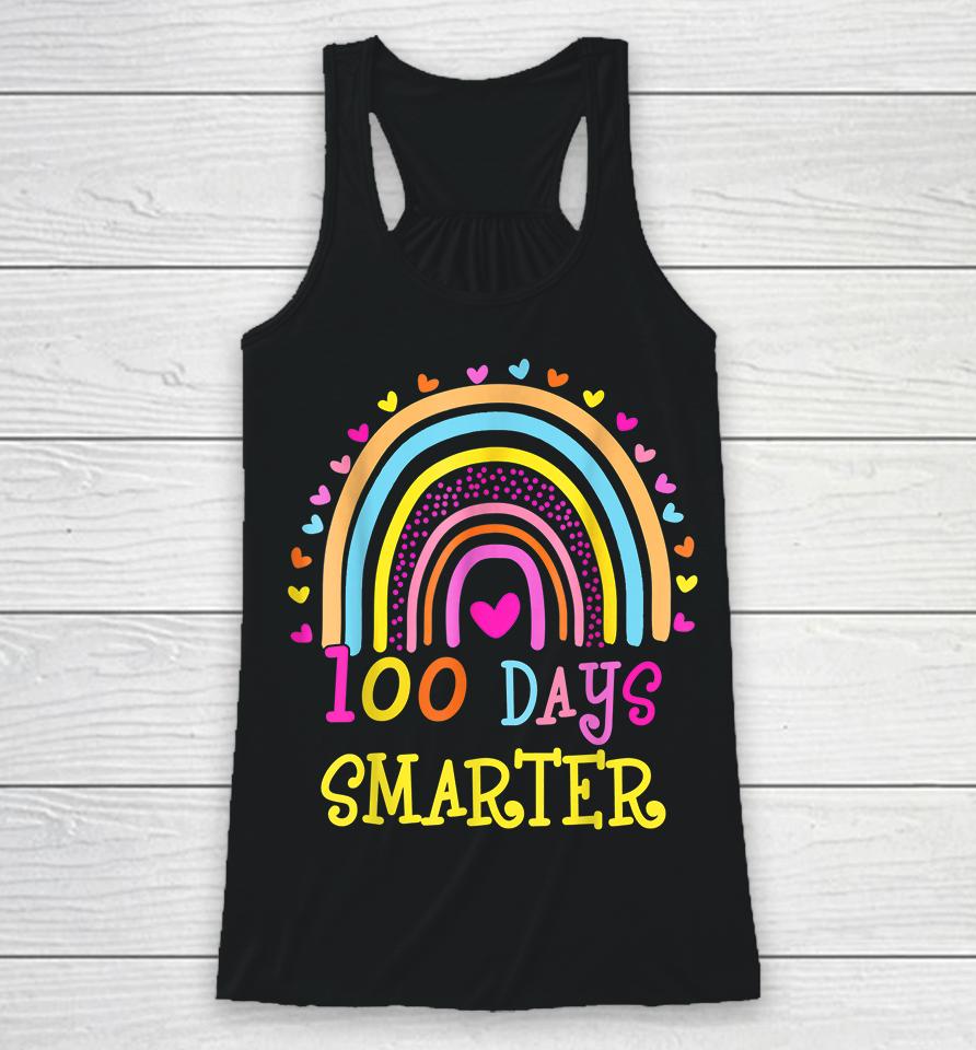 100Th Day Of School 100 Days Smarter Rainbow Racerback Tank