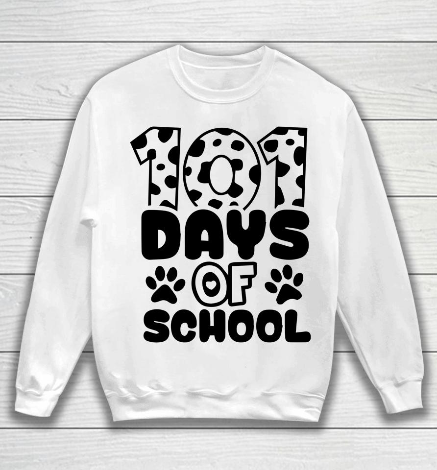 100Th Day Of School 101 Days Smarter Teacher Students Dog Sweatshirt