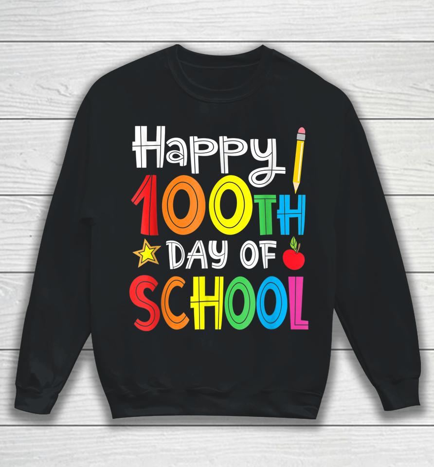 100Th Day Of School Teachers Kids Child Happy 100 Days Sweatshirt
