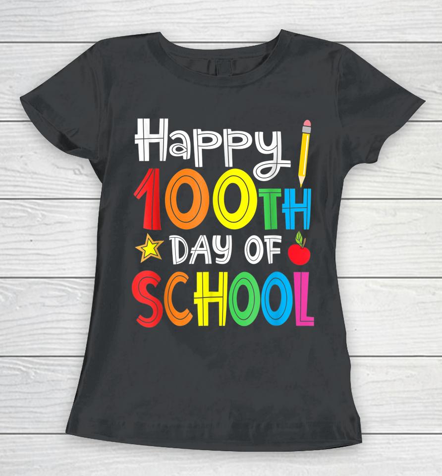 100Th Day Of School Teachers Kids Child Happy 100 Days Women T-Shirt