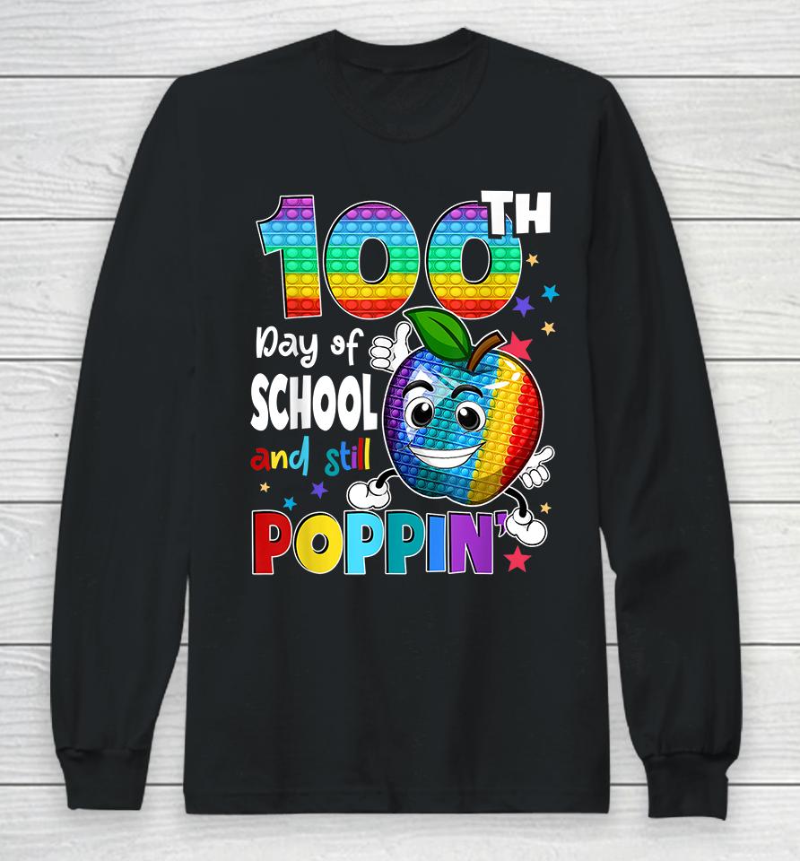 100Th Day Pop It Happy 100 Days Of School And Still Poppin Long Sleeve T-Shirt
