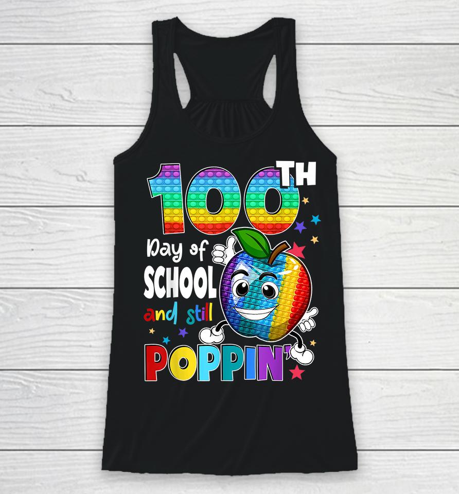 100Th Day Pop It Happy 100 Days Of School And Still Poppin Racerback Tank