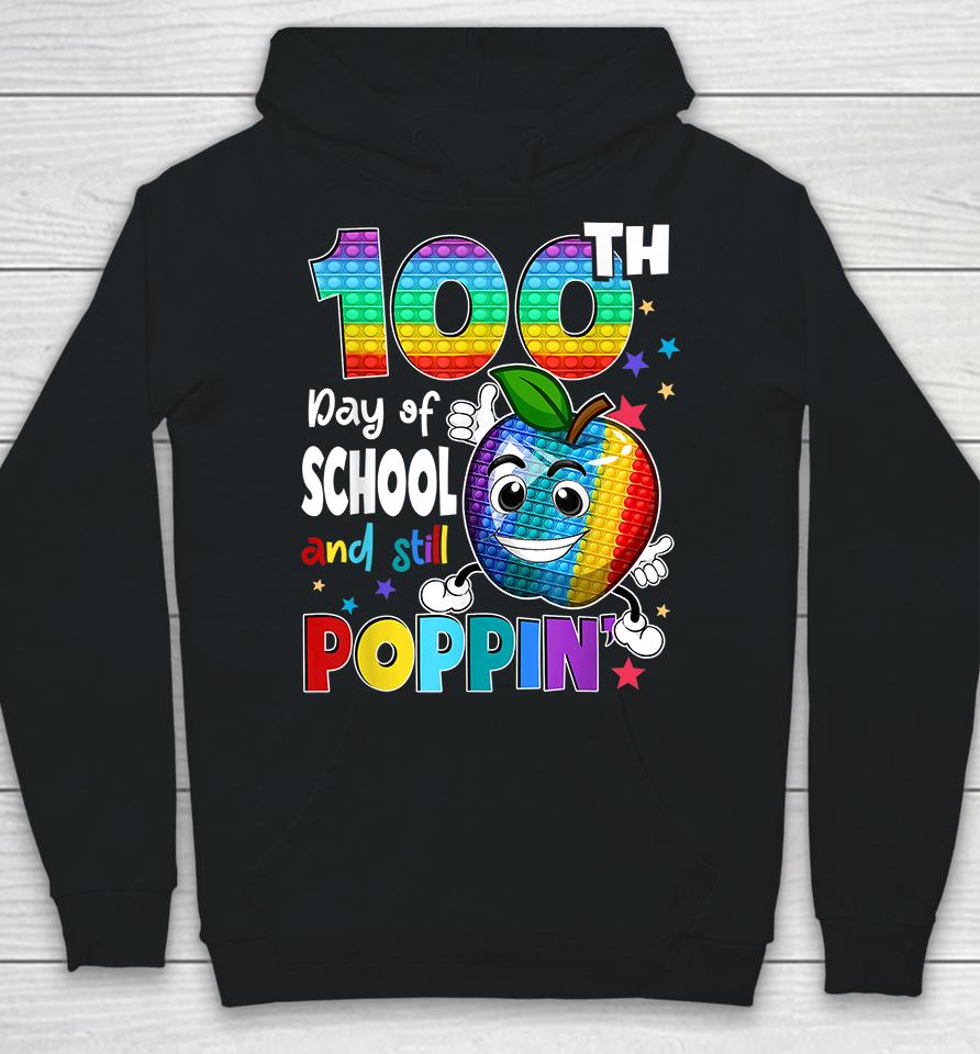 100Th Day Pop It Happy 100 Days Of School And Still Poppin Hoodie