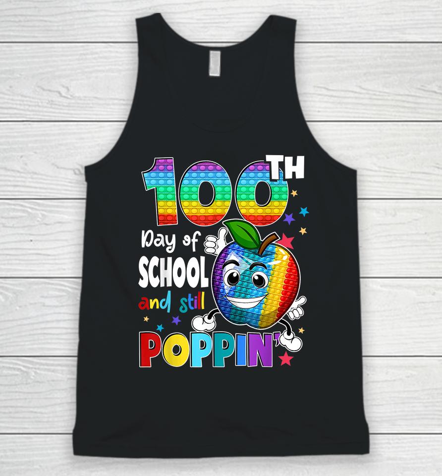 100Th Day Pop It Happy 100 Days Of School And Still Poppin Unisex Tank Top