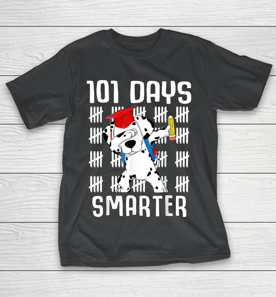 101 Days Smarter Dalmation Dog Teachers T-Shirt