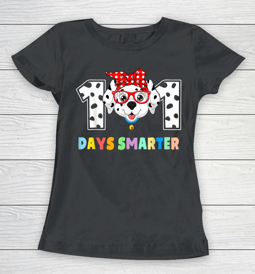 101 Days Smarter Dalmation Dog Teachers Women T-Shirt