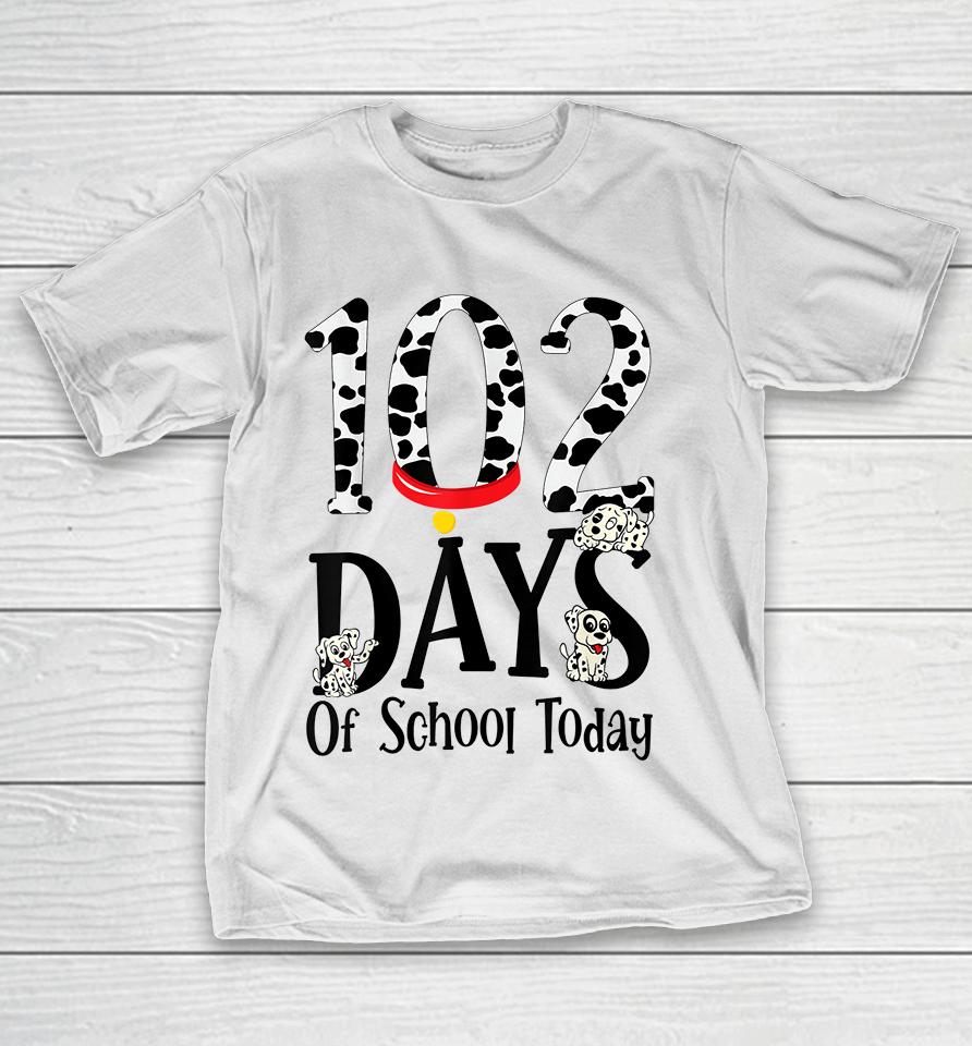 102 Days Of School Today With Cute Dalmatian Dog T-Shirt