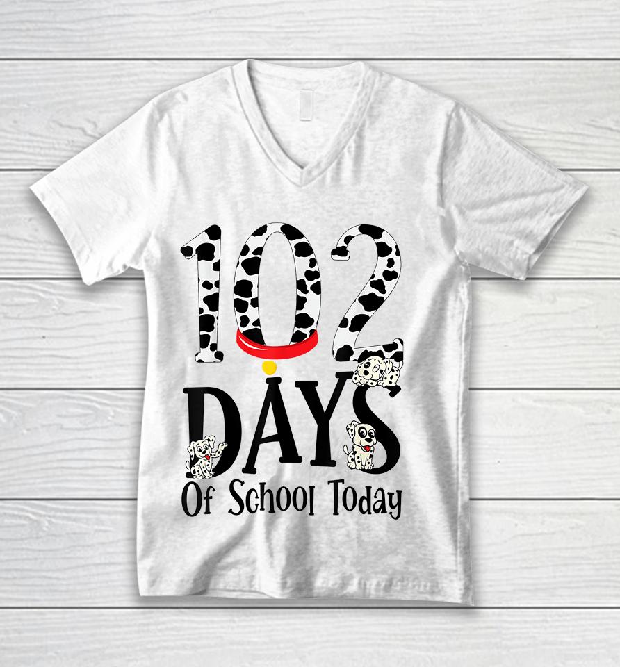 102 Days Of School Today With Cute Dalmatian Dog Unisex V-Neck T-Shirt