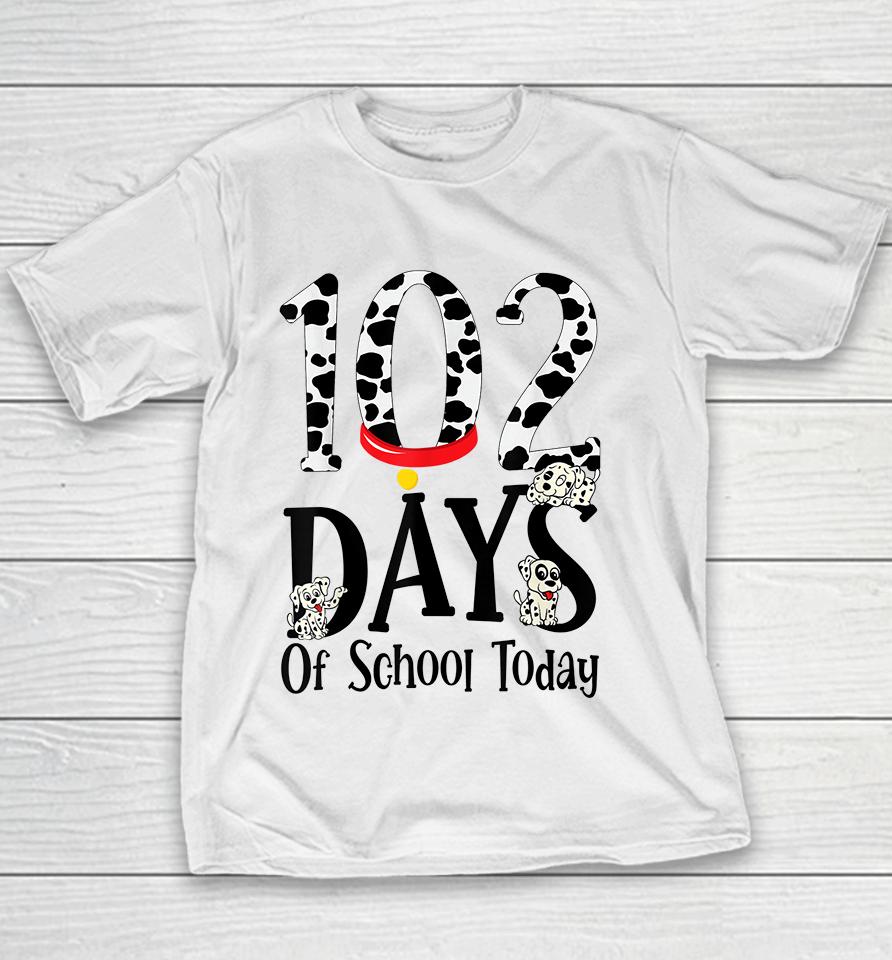 102 Days Of School Today With Cute Dalmatian Dog Youth T-Shirt