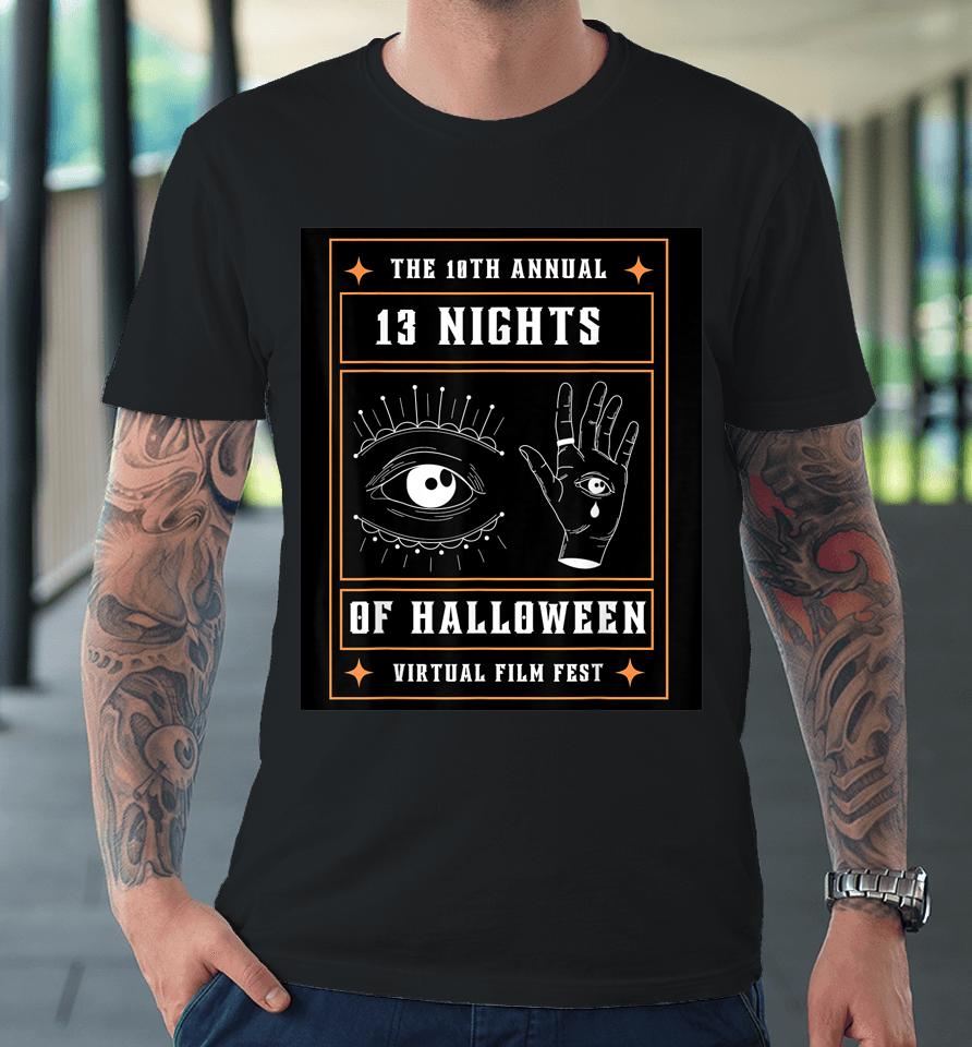 10Th Annual 13 Nights Of Halloween Virtual Film Fest Premium T-Shirt