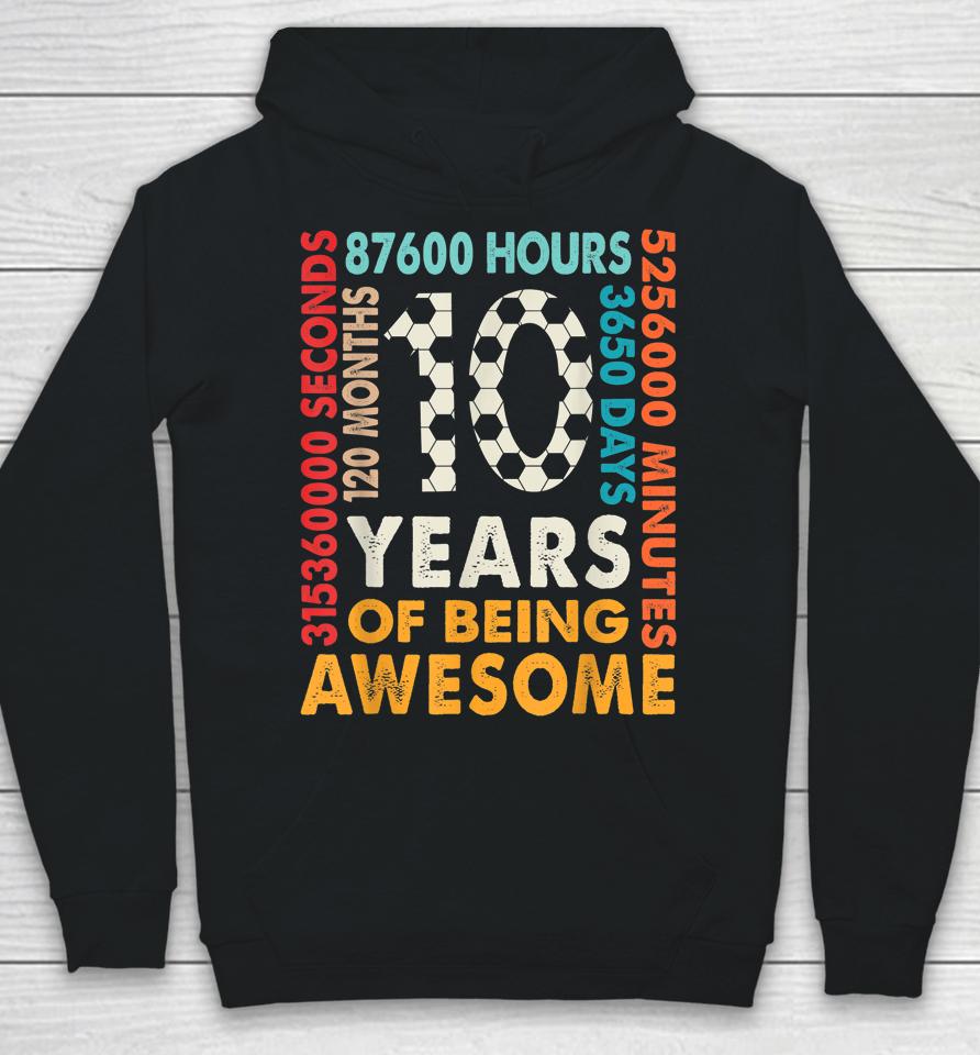 10Th Birthday 10 Years Old 120 Months Cool Soccer Birthday Hoodie