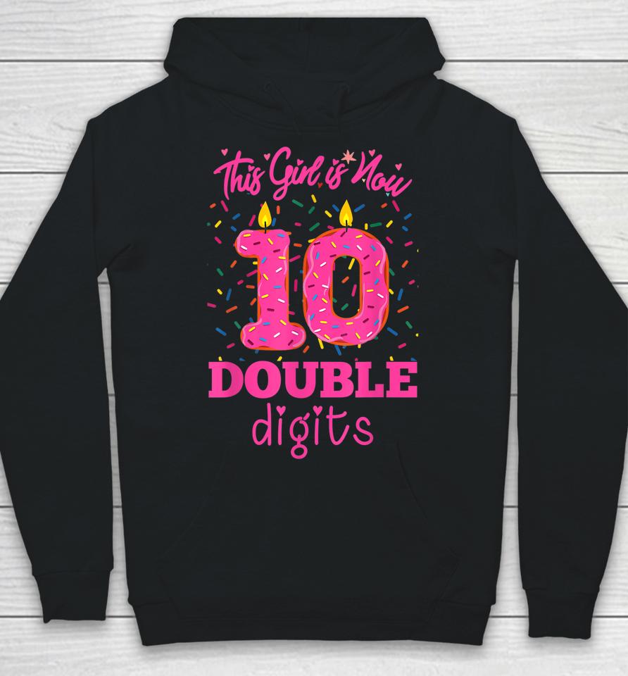 10Th Birthday Donut Shirt This Girl Is Now 10 Double Digits Hoodie