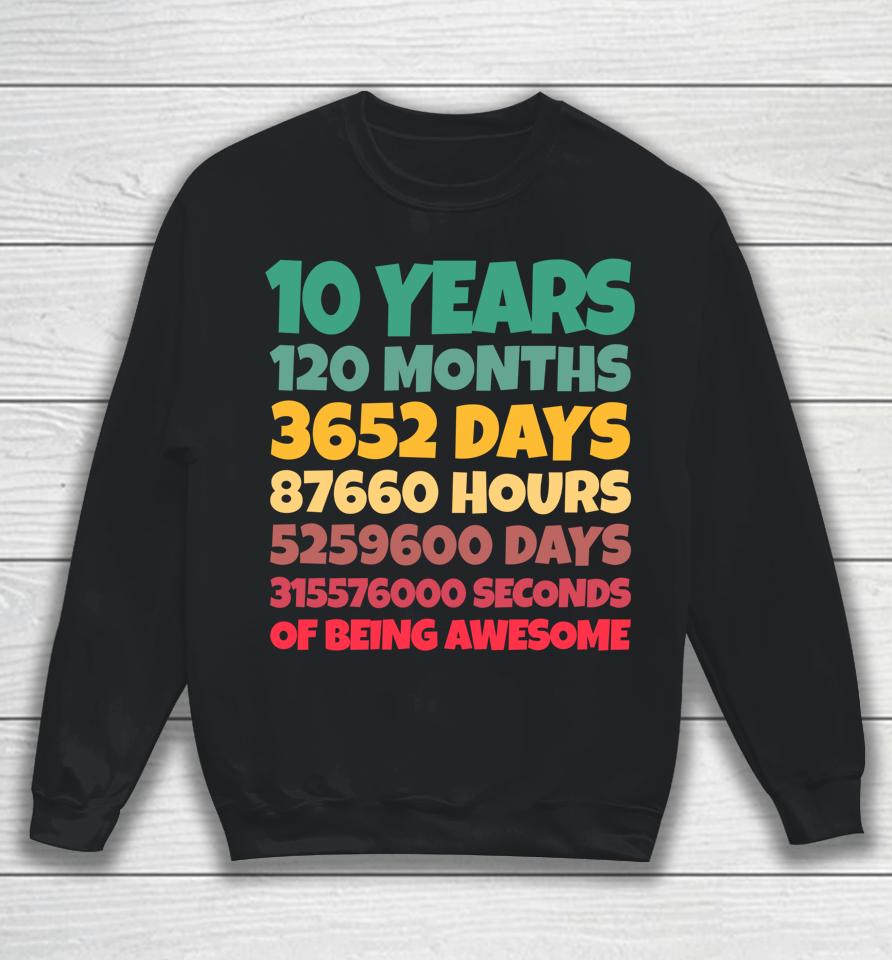 10Th Birthday Gift Boy 10 Years Being Awesome Sweatshirt