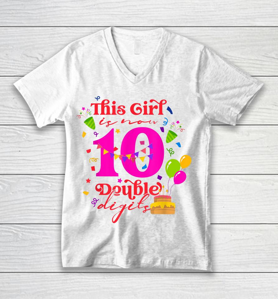 10Th Birthday This Girl Is Now 10 Double Digits Unisex V-Neck T-Shirt