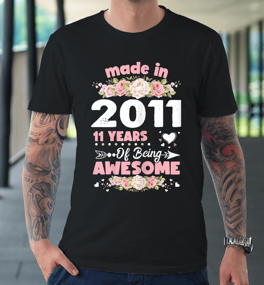 11 Years Old Gifts 11Th Women Girls Birthday Born In 2011 Premium T-Shirt