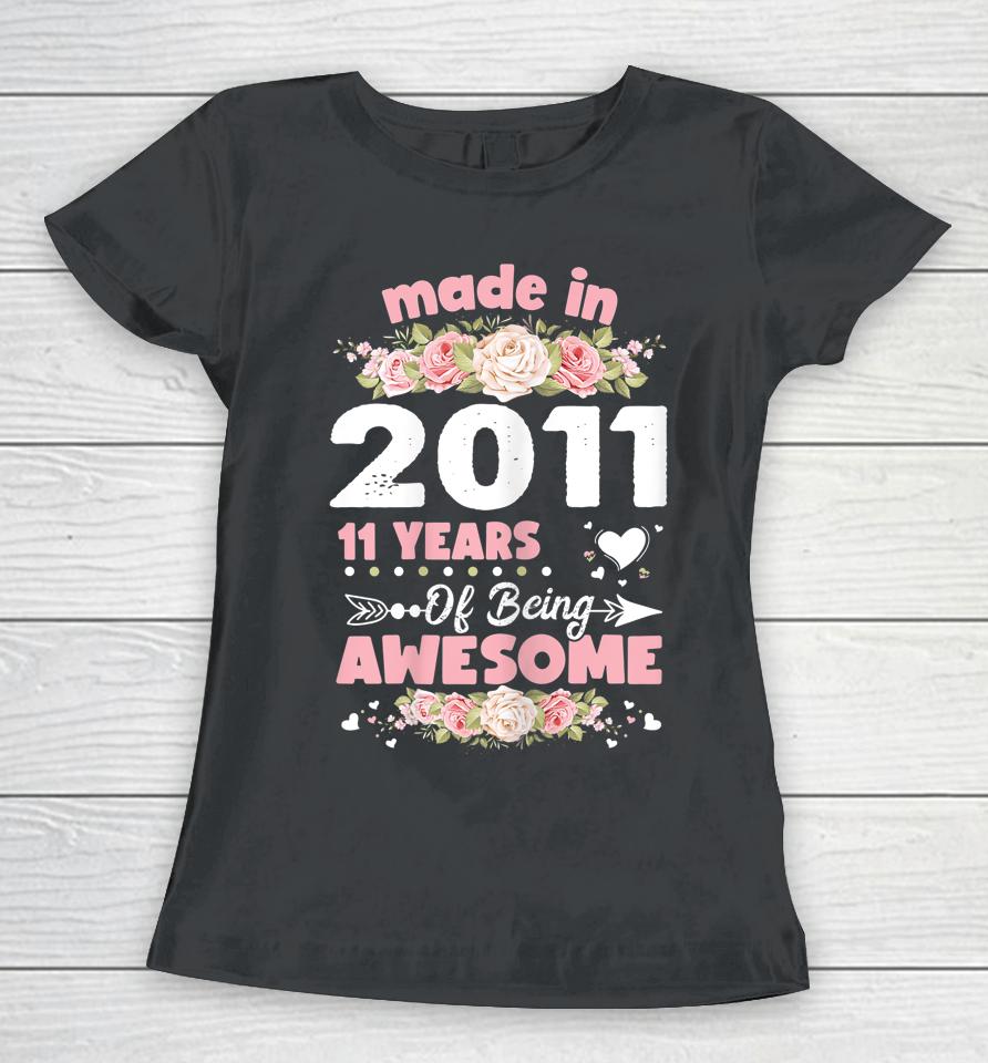 11 Years Old Gifts 11Th Women Girls Birthday Born In 2011 Women T-Shirt
