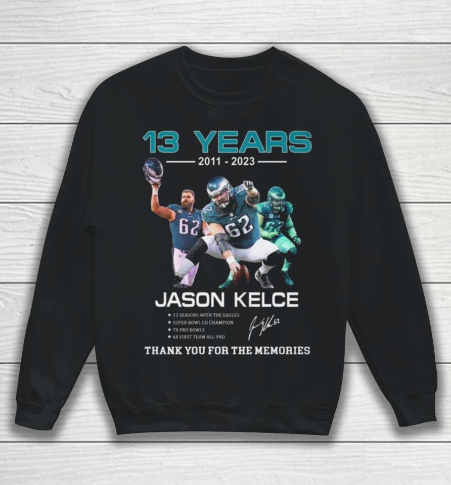 13 Years Jason Kelce Thank You For The Memories Signature Sweatshirt