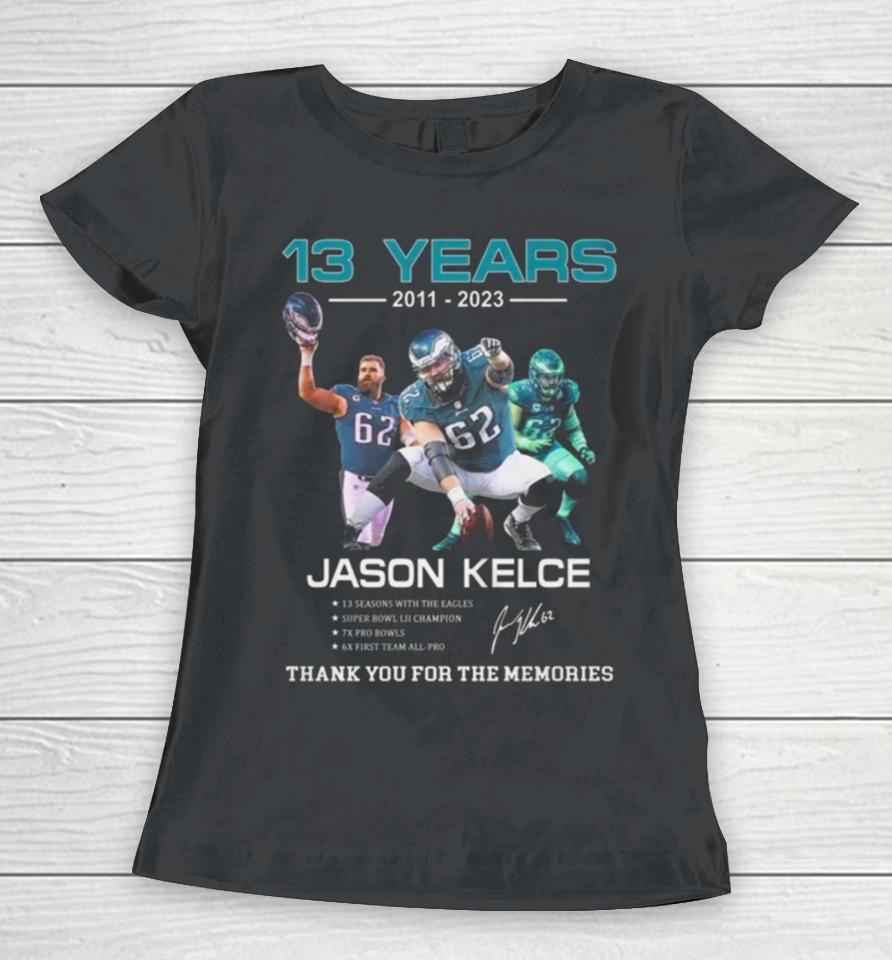 13 Years Jason Kelce Thank You For The Memories Signature Women T-Shirt