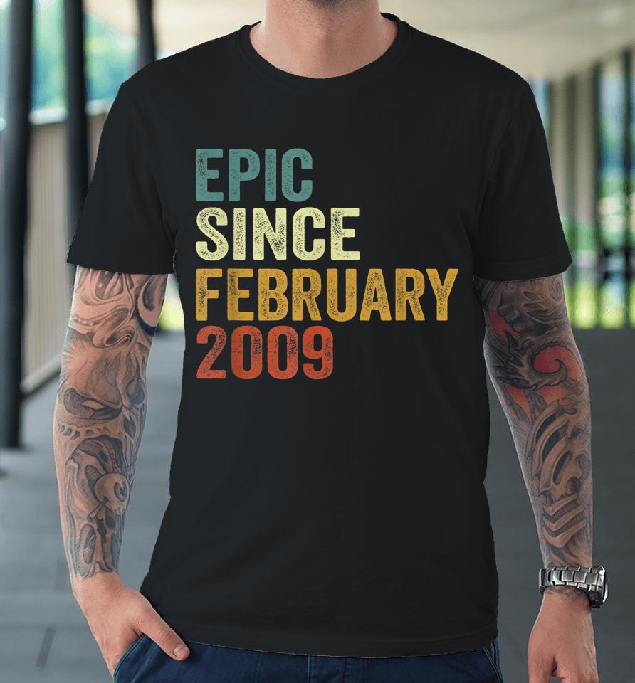 13 Years Old Gifts 13Th Birthday Epic Since February 2009 Premium T-Shirt