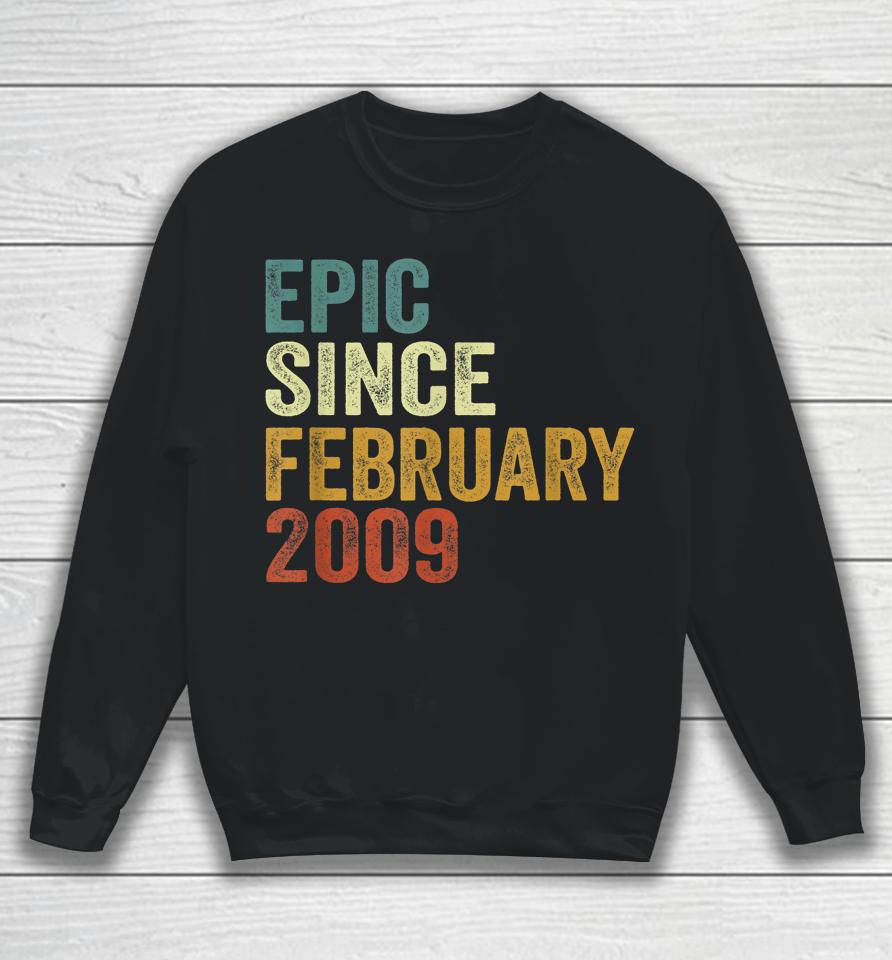 13 Years Old Gifts 13Th Birthday Epic Since February 2009 Sweatshirt