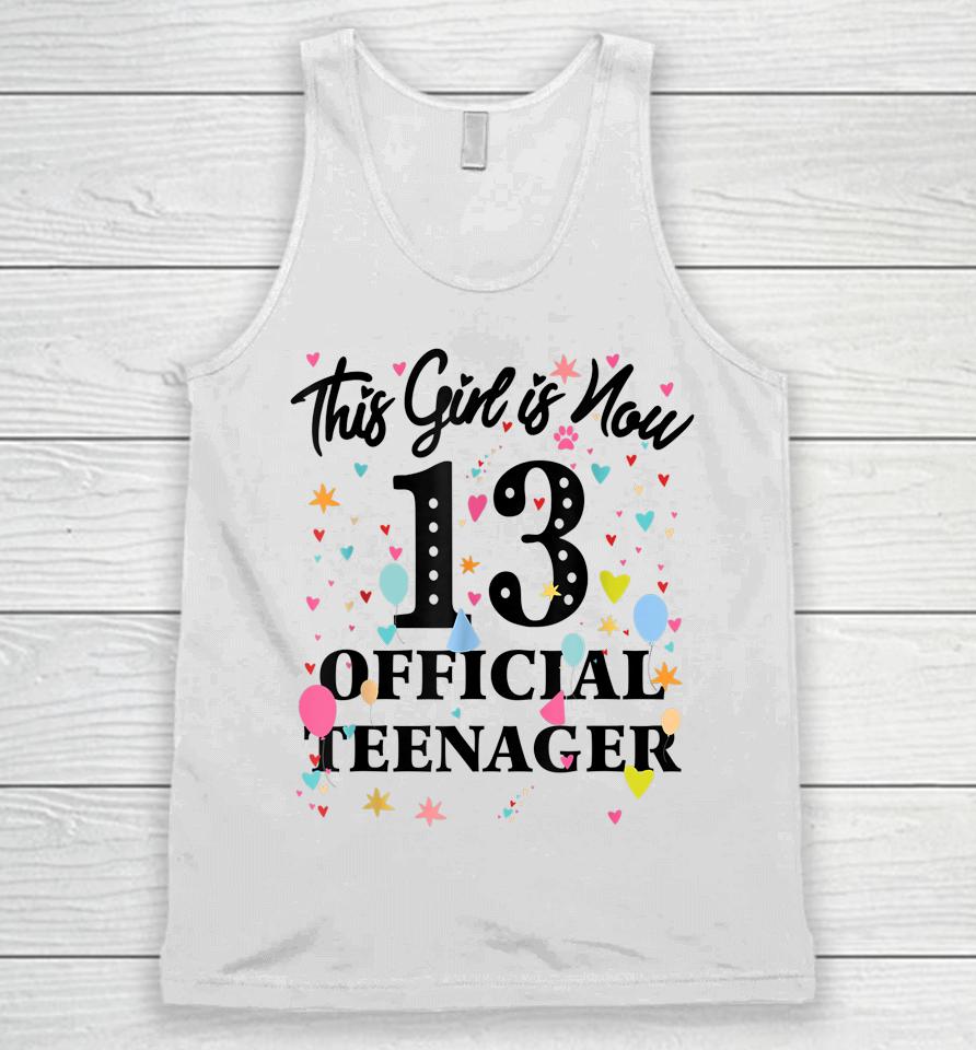 13Th Birthday Shirt This Girl Is Now 13 Official Teenager Unisex Tank Top