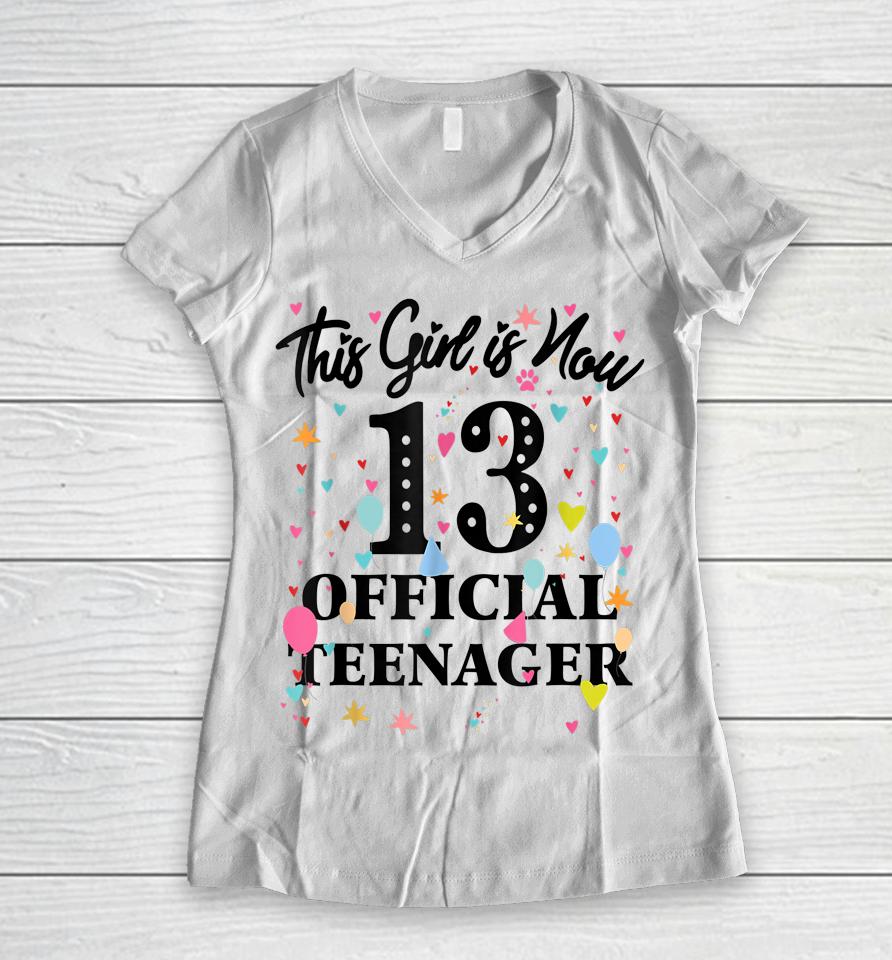 13Th Birthday Shirt This Girl Is Now 13 Official Teenager Women V-Neck T-Shirt