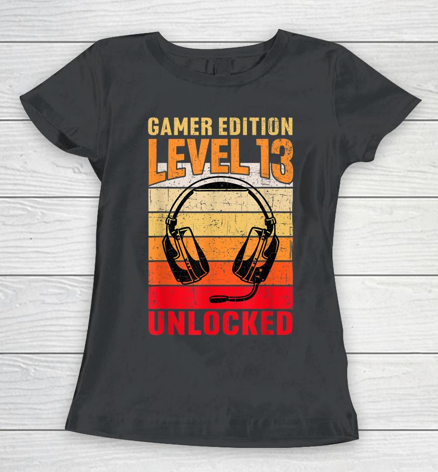 13Th Birthday Video Gamer Edition Level 13 Unlocked Women T-Shirt