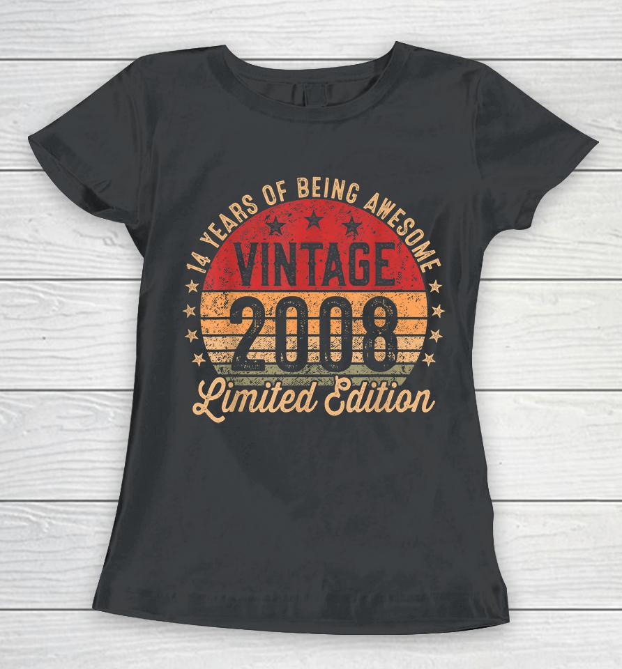 14 Year Old Vintage 2008 Limited Edition 14Th Birthday Women T-Shirt